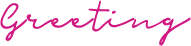 Greeting